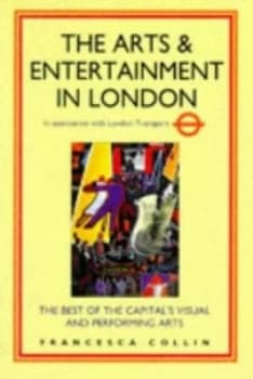 The Arts and Entertainment in London by Francesca Collin Paperback