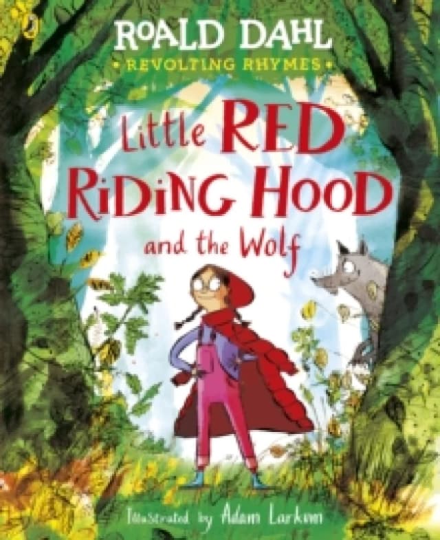Revolting Rhymes: Little Red Riding Hood and the Wolf Paperback / softback
