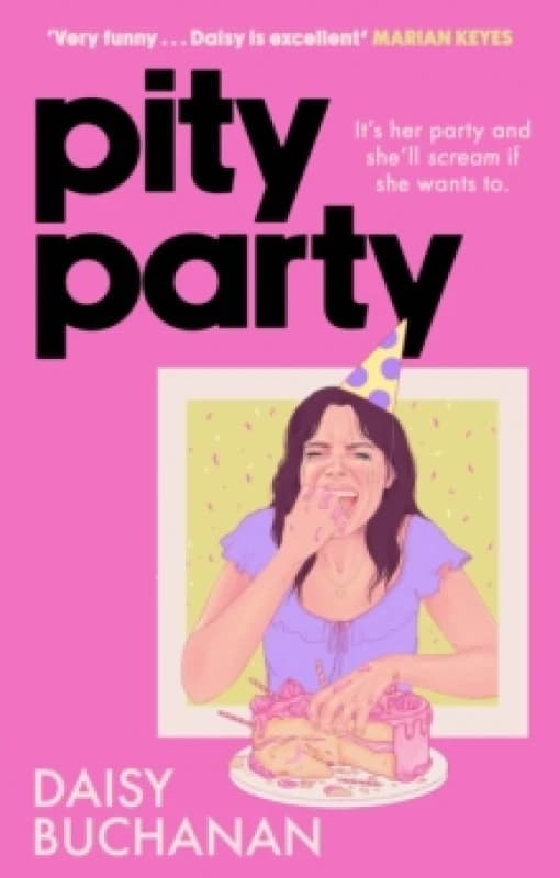 Pity Party : the hilarious and heartfelt novel you have to read this summer Paperback / softback