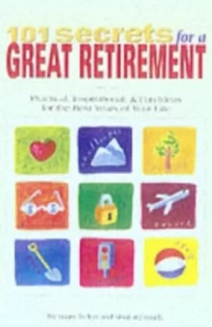 101 secrets for a great retirement by Mary Helen