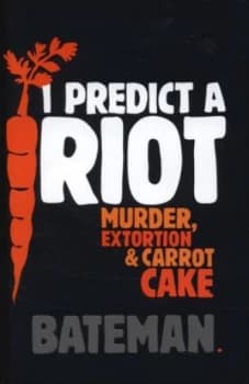 I Predict a Riot by Bateman Hardback