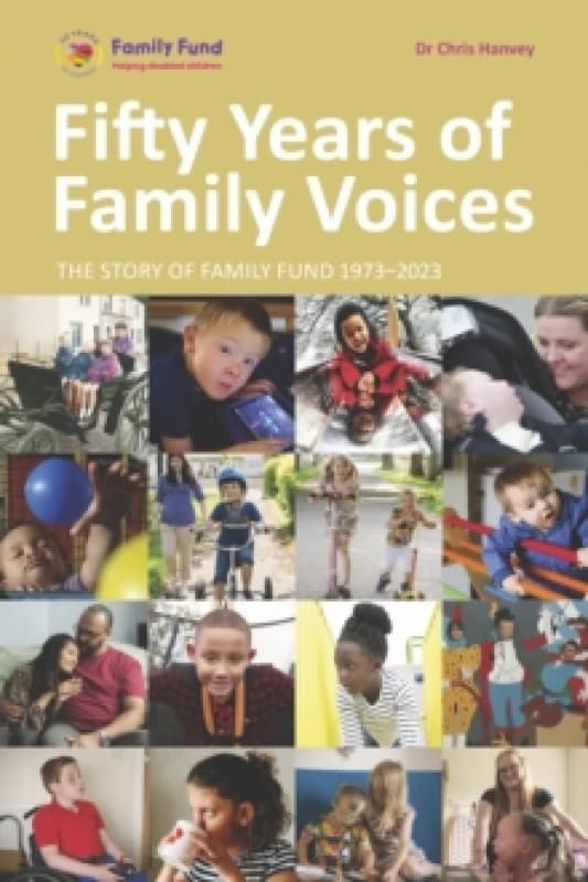 Fifty Years of Family Voices : The Story of Family Fund 1973-2023 Paperback / softback