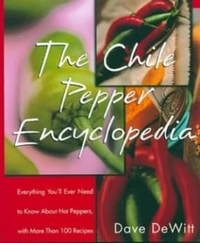 The Chile Pepper Encyclopedia by Dave Dewitt Book
