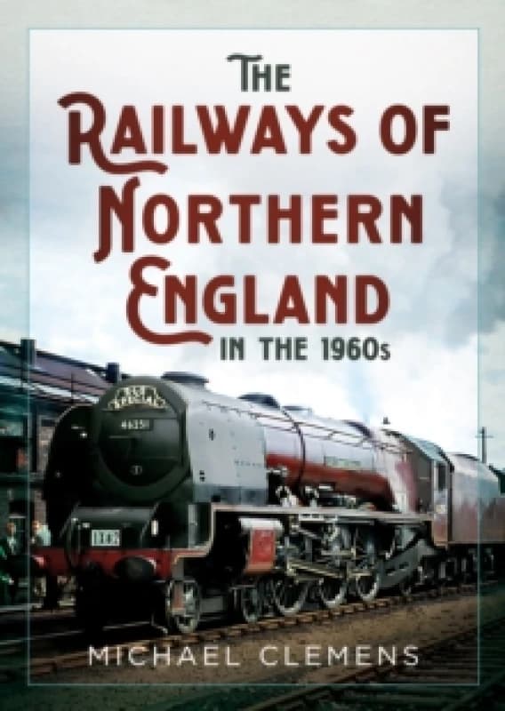 The Railways of Northern England in the 1960s Paperback / softback