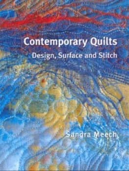Contemporary Quilts by Sandra Meech Hardback