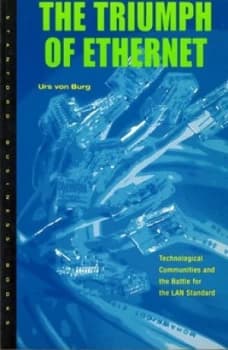 The Triumph of Ethernet by Urs Von Burg Book