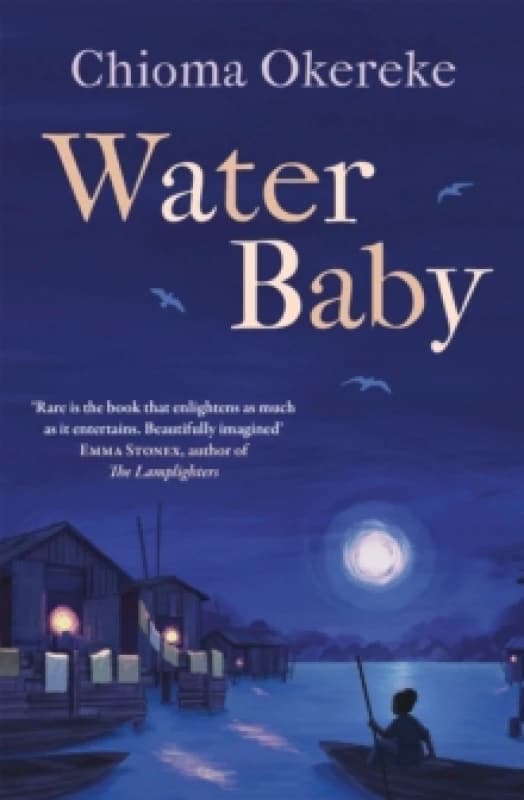 Water Baby : An uplifting and powerful coming-of-age novel, perfect for fans of Chimamanda Ngozi Adichie and Abi Dare Paperback / softback