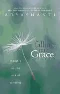 falling into grace insights on the end of suffering