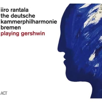 Iiro Rantala, The Deutsche Kammerphilharmonie Bremen - Playing Gershwin Vinyl