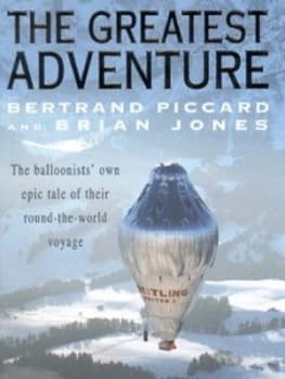 The Greatest Adventure by Bertrand Piccard and Brian Jones Hardback