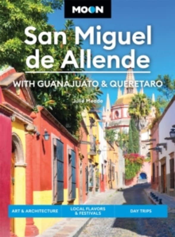 Moon San Miguel de Allende (Fourth Edition) Paperback / softback