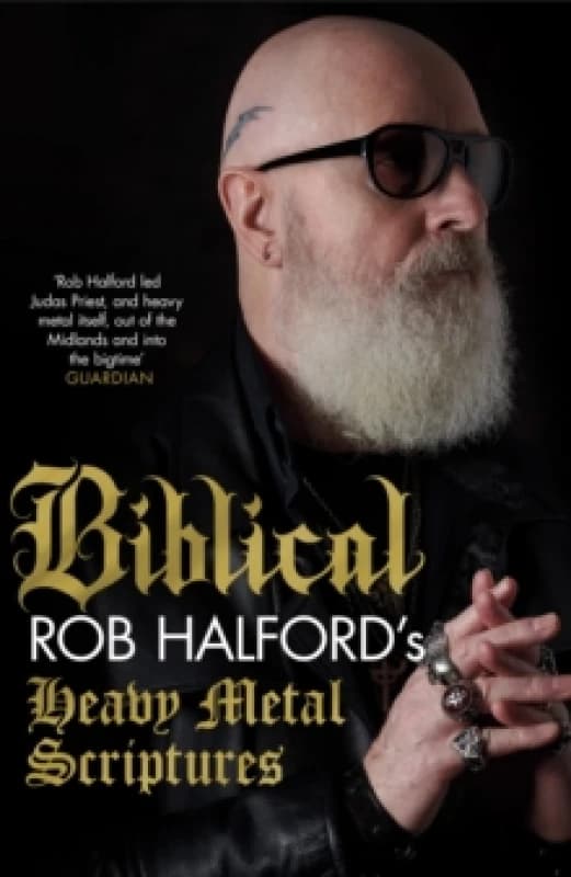 Biblical : Rob Halford's Heavy Metal Scriptures Paperback / softback