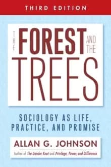 The Forest and the Trees : Sociology as Life, Practice, and Promise
