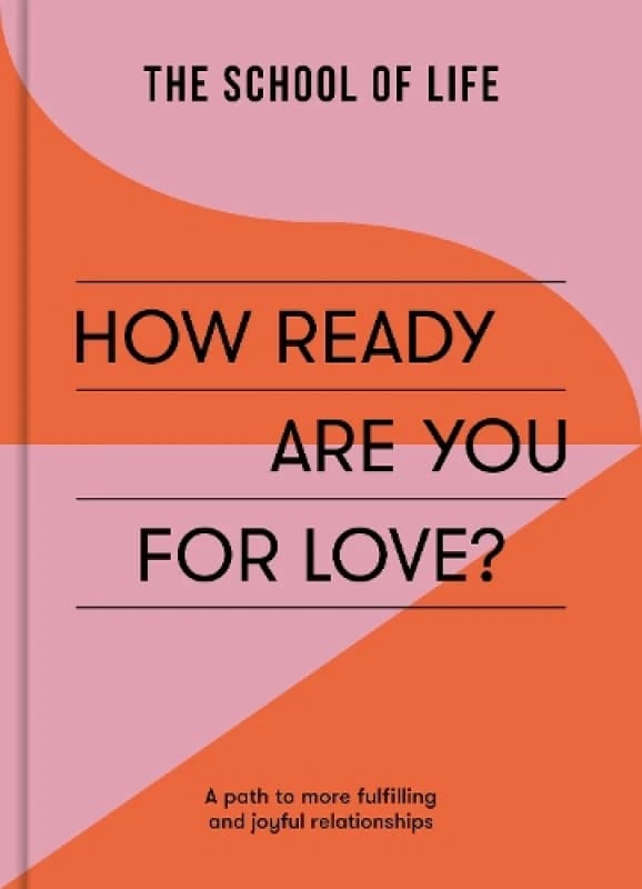 How Ready Are You For Love? a path to more fulfiling and joyful relationships Paperback / softback
