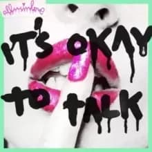 It's Ok to Talk