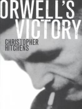 Orwells Victory by Christopher Hitchens Book