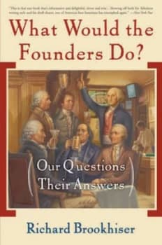 What Would the Founders Do by Richard Brookhiser Paperback