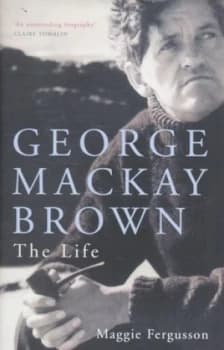 George Mackay Brown by Maggie Fergusson Hardback
