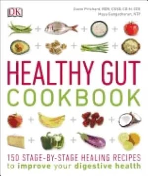 healthy gut cookbook 150 stage by stage healing recipes to improve your dig