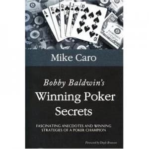 Bobby Baldwins Winning Poker Secrets by Mike Caro Book