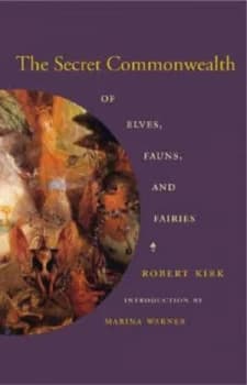 The Secret Commonwealth of Elves Fauns and Fairies by Robert Kirk Hardback