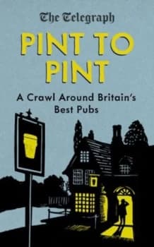 Pint to Pint by The Telegraph Hardback