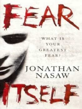 Fear Itself by Jonathan Nasaw Book