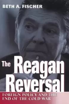 The Reagan Reversal by Beth A. Fischer
