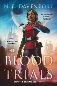 The Blood Trials by N E Davenport