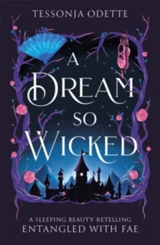 A Dream So Wicked : A fae fantasy romance retelling of Sleeping Beauty Paperback / softback