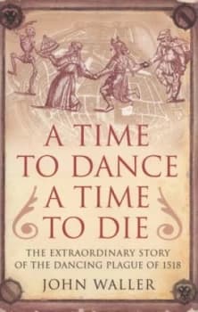 A Time to Dance a Time to Die by John Waller Hardback