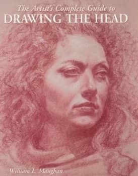 The Artists Complete Guide to Drawing the Head by William Maughan Paperback