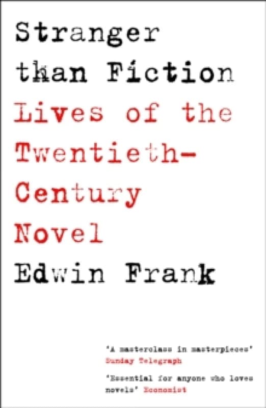Stranger Than Fiction : Lives of the Twentieth-Century Novel Paperback / softback