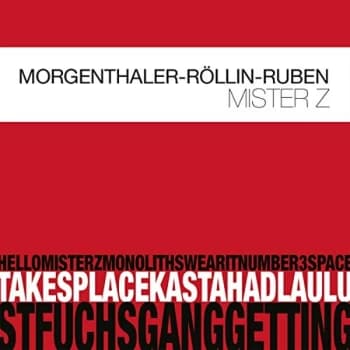Robert Morgenthaler, Urs Röllin & Tanel Ruben - Mister Z CD