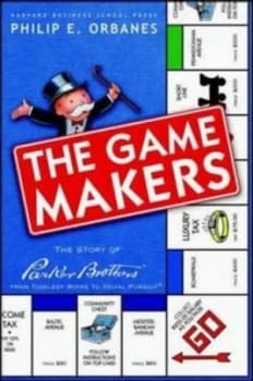 The Game Makers by Philip E. Orbanes Hardback