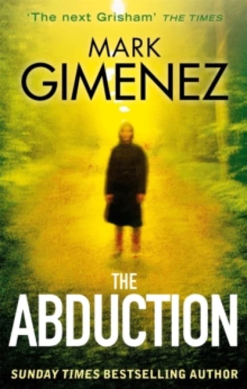 The Abduction. Paperback. By Mark Gimenez Books