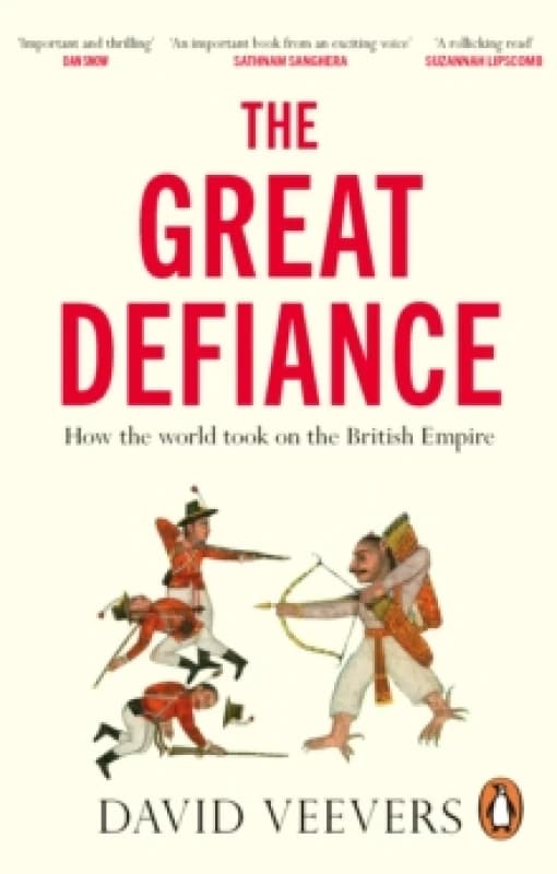 The Great Defiance : How the world took on the British Empire Paperback / softback