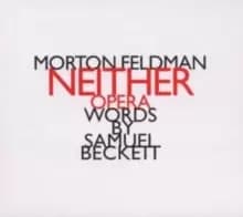 Morton Feldman: Neither