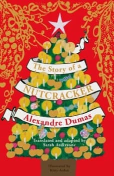 The Story of a Nutcracker by Alexandre Dumas Hardback