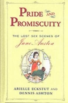 Pride and Promiscuity by Dennis Ashton and Arielle Eckstut Hardback
