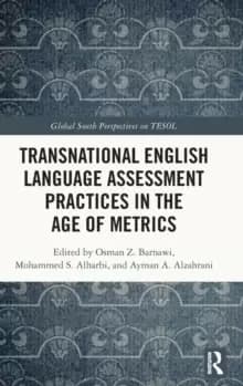Transnational English Language Assessment Practices in the Age of Metrics