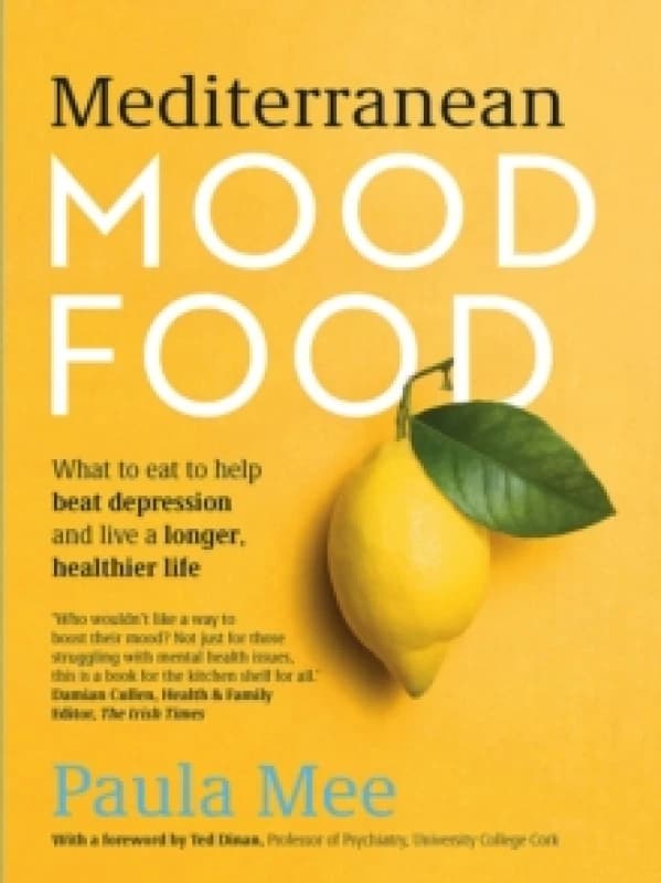 Mediterranean Mood Food : What to eat to help beat depression and live a longer, healthier life Paperback / softback