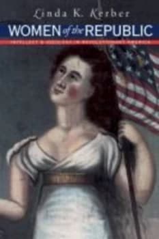 Women of the Republic by Linda K. Kerber Paperback