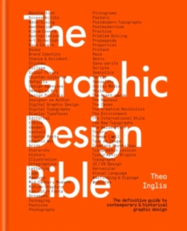 The Graphic Design Bible : The definitive guide to contemporary and historical graphic design Hardback