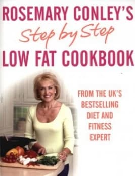 Rosemary Conleys Step by Step Low Fat Cookbook by Rosemary Conley Paperback