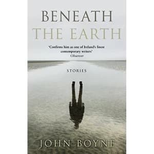 Beneath the Earth by John Boyne (Paperback, 2016)