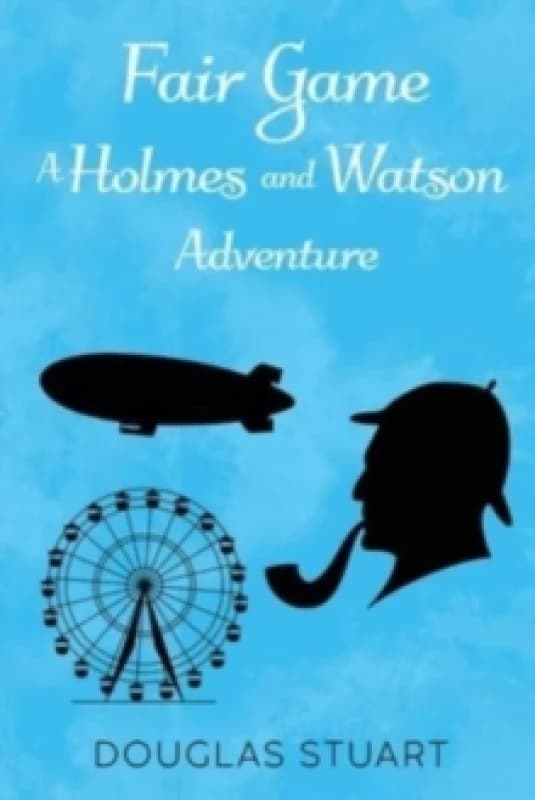 Fair Game: A Holmes and Watson Adventure Paperback / softback