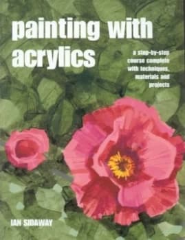Painting with Acrylics by Ian Sidaway Paperback