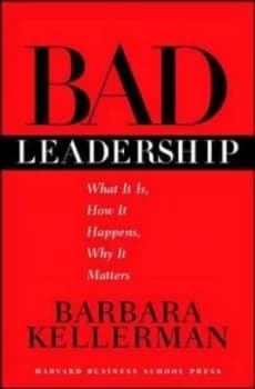 Bad Leadership by Barbara Kellerman Hardback