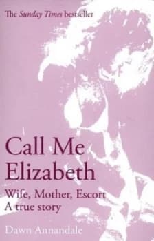 Call Me Elizabeth by Dawn Annandale Paperback